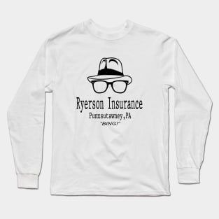Ryerson Insurance – Groundhog Day Movie Quote Long Sleeve T-Shirt